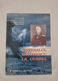 Jipa Rotaru Maresalul Antonescu la Odessa