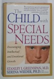 THE CHILD WITH SPECIAL NEEDS , ENCOURAGING INTELLECTUAL AND EMOTIONAL GROWTH by STANLEY I. GREENSPAN and SERENA WIEDER , 1998