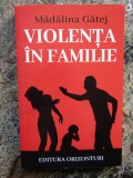 Violenta in familie - Madalina Gatej