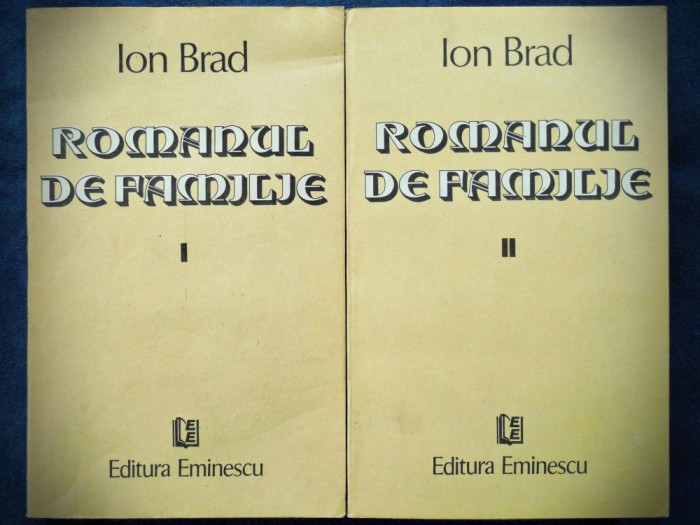 ROMANUL DE FAMILIE - ION BRAD -VOL. I + VOL. II