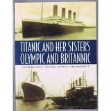 Cumpara ieftin Titanic &amp; Her Sisters Olympic &amp; Britannic, Tom McCluskie, Michael Sharpe, Leo Marriott