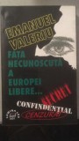 EMANUEL VALERIU - FATA NECUNOSCUTA A EUROPEI LIBERE{LUMINA LEX 2001 447 PAG } CONTINE DEDICATIA AUTORULUI CATRE EMIL PIELEANU}