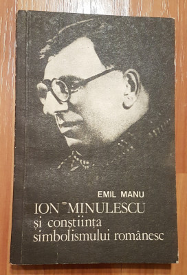 Ion Minulescu si constiinta simbolismului romanesc de Emil Manu foto