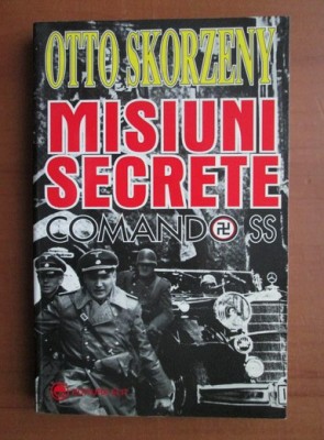 Misiuni secrete : comando SS / Otto Skorzeny foto