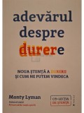 Monty Lyman - Adevarul despre durere (Editia: 2022)
