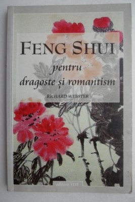 Feng Shui pentru dragoste si romantism - Richard Webster foto