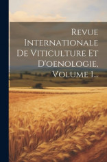 Revue Internationale De Viticulture Et D&amp;#039;oenologie, Volume 1... foto