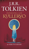 Povestea lui Kullervo - Hardcover - J.R.R. Tolkien - RAO, 2019