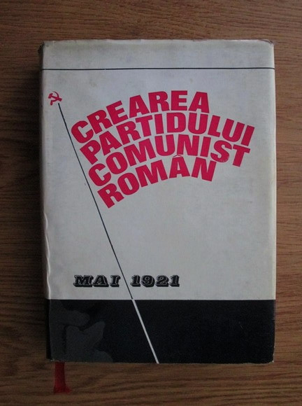 Ion Popescu Puturi, Augustin Deac - Crearea Partidului Comunist Roman (1971)