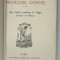 OEUVRES de FRANCOIS COPPEE : UNE IDYLLE PENDANT LE SIEGE / CONTES EN PROSE , EDITIE DE SFARSIT DE SEC. XIX