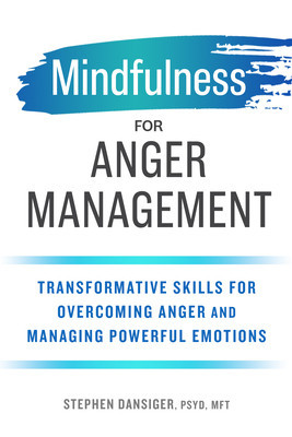 Mindfulness for Anger Management: Transformative Skills for Overcoming Anger and Managing Powerful Emotions foto