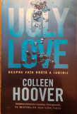 Ugly love. Despre fata urata a iubirii, Colleen Hoover