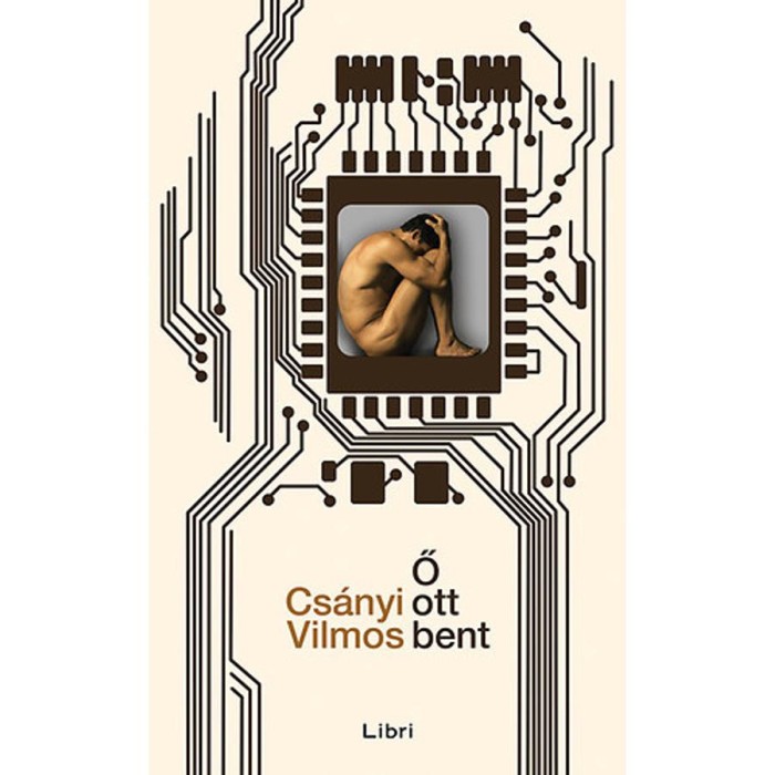 Ő ott bent - Cs&aacute;nyi Vilmos