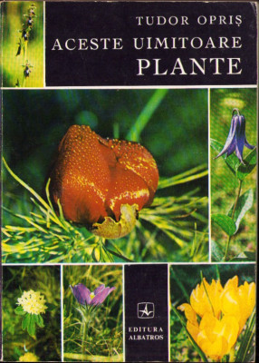 HST C4210N Aceste uimitoare plante de Tudor Opriș, 1972 foto