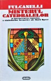 Misterul catedralelor și interpretarea esoterică a simbolurilor hermetice ale Marii Opere - 1997 - Fulcanelli (C440)