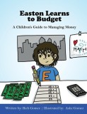 Easton Learns to Budget: A Children&#039;s Guide to Managing Money