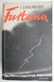 Furtuna - Ilia Ehrenburg - Carte Beletristica