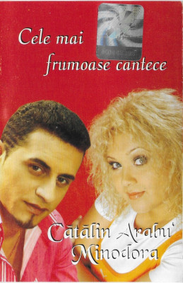 Casetă audio Cătălin Arabu&amp;#039;, Minodora &amp;lrm;&amp;ndash; Cele Mai Frumoase C&amp;acirc;ntece, originală foto