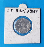 Moneda Republica Socialista Romania CEAUSESCU 25 Bani 1982 in stare foarte buna