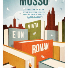 Viata e un roman | Guillaume Musso
