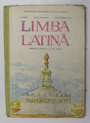 LIMBA LATINA , MANUAL PENTRU CLASA A IX A de I. FISCHER...MARGARETA NASTA , 1993 foto