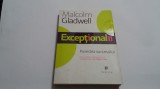 Exceptionalii. Povestea succesului - Malcom Gladwell--R21