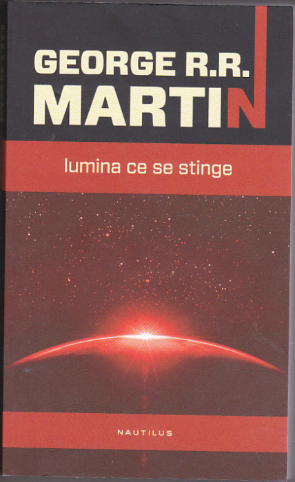 bnk ant George R R Martin - Lumina ce se stinge ( SF )