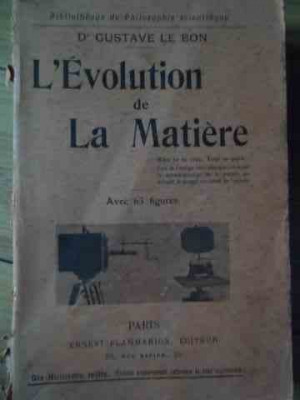 L Evolution De La Matiere - Gustave Le Bon ,523630 foto