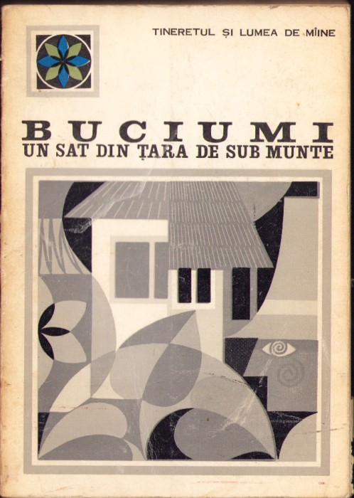 C6642 Buciumi, Un sat din țara de sub munte, colectiv, 1970, București