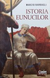 Istoria Eunucilor - Marzio Barbagli