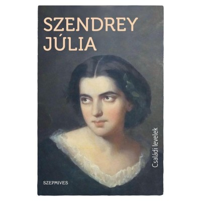 Csal&amp;aacute;di levelek - Szendrey J&amp;uacute;lia foto