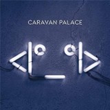 Robot - Vinyl | Caravan Palace