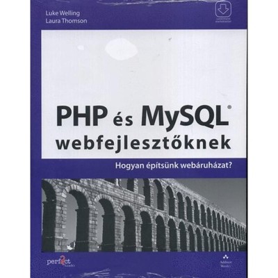PHP &amp;eacute;s MySQL webfejlesztőknek - Hogyan &amp;eacute;p&amp;iacute;ts&amp;uuml;nk web&amp;aacute;ruh&amp;aacute;zat? - Hogyan &amp;eacute;p&amp;iacute;ts&amp;uuml;nk web&amp;aacute;ruh&amp;aacute;zat? - Laura Thomson foto