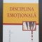 Disciplina emoțională - Charles C. Manz