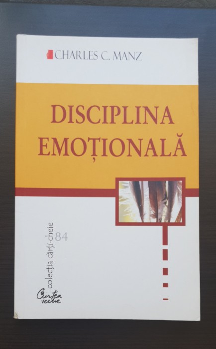 Disciplina emoțională - Charles C. Manz