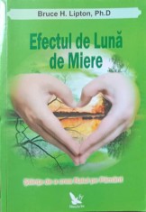 EFECTUL DE LUNA DE MIERE. STIINTA DE A CREA RAIUL PE PAMANT-BRUCE H. LIPTON-273741