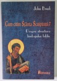 CUM CITIM SFANTA SCRIPTURA ? DESPRE STRUCTURA LIMBAJULUI BIBLIC de JOHN BRECK , 2005