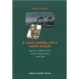 A m&uacute;lt mindig előre vet&iacute;ti &aacute;rny&aacute;t &ndash; Egy &eacute;let a v&eacute;g&iacute;t&eacute;let ut&aacute;n a V&ouml;r&ouml;s Csillag kor&aacute;ban 1945-1956 - Hidasi J&oacute;zsef
