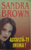 Asculta-ti inima! - Sandra Brown - Roman de dragoste