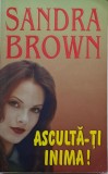 Asculta-ti inima! - Sandra Brown - Roman de dragoste