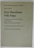 EAST MECEDONIAN FOLK SONGS by BIRTHE TRAERUP, 1970 , TEXT IN LIMBILE MACEDONEANA SI ENGLEZA , DEDICATIE *