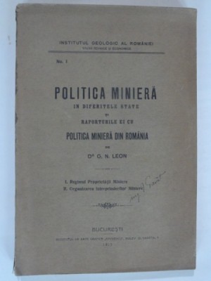 POLITICA MINIERA IN DIFERITELE STATE SI RAPORTURILE EI CU POLITICA MINIERA DIN ROMANIA - G.N. LEON foto