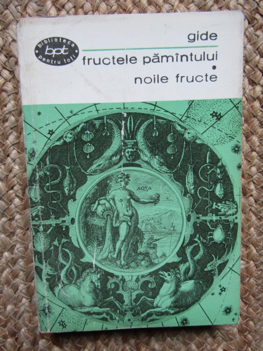 Andre Gide - Fructele pamantului, noile fructe