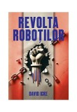 Revolta roboţilor - povestea renaşterii spirituale - Paperback brosat - Daksha