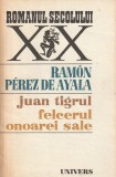 RAMON PEREZ DE AYALA - JUAN TIGRUL. FELCERUL ONOAREI SALE ( RS XX )
