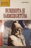 Burebista si Sarmizegetusa, Dan Oltean, 2007 (geto-daci, traco geti, daco romanii)