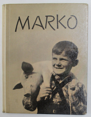 MARKO IN JUGOSLAWIEN von ANNA RIWKIN - BRICK und ASTRID LINDGREN , TEXT IN LIMBA GERMANA , 1962 foto