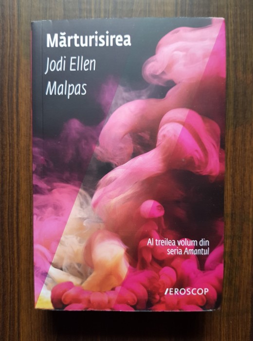 Jodi Ellen Malpas - Marturisirea