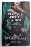 REGATUL ARIPILOR SI AL PIEIRII - SERIA &#039;&#039; REGATUL SPINILOR SI AL TRANDAFIRILOR &#039;&#039; , VOLUMUL III de SARAJ J. MAAS , 2018