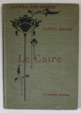 LE CAIRE , LE NIL ET MEMPHIS par GASTON MIGEON , COLLECTION &#039; LES VILLES D &#039;ART CELEBRES &#039; , 1928